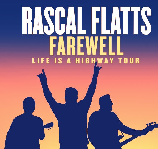 More Info for More Dates Added to Rascal Flatts Farewell: Life Is A Highway Tour Including Stop at T-Mobile Center