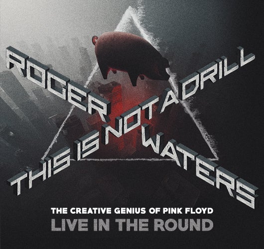 More Info for Roger Waters: This Is Not A Drill 2020 North American Tour