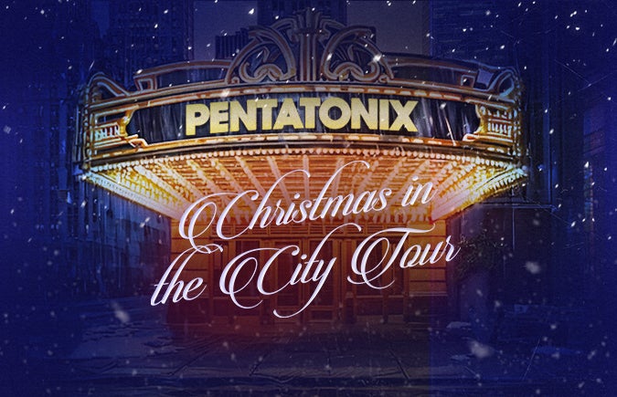 Pentatonix “Christmas in the City” Tour in KC