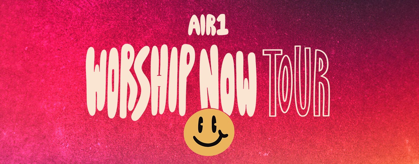 Air1 Worship Now Tour
